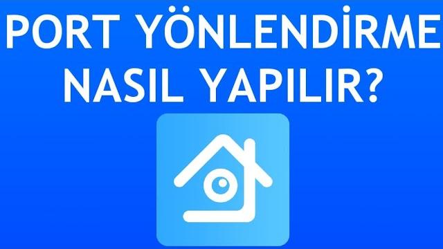 Xmeye Port Yönlendirme Nasıl Yapılır?