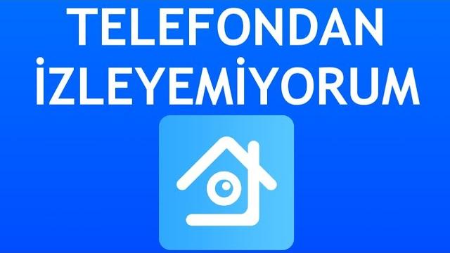 Xmeye Telefondan İzleyemiyorum Ne Yapmalıyım?