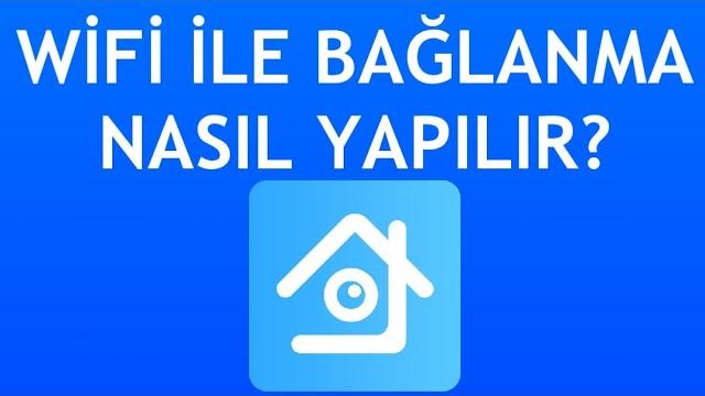Xmeye Wifi İle Bağlanma Nasıl Yapılır?