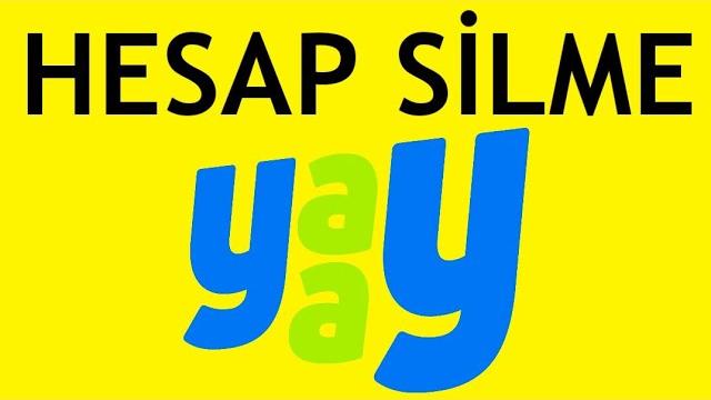 Yaay Hesap Silme Nasıl Yapılır?