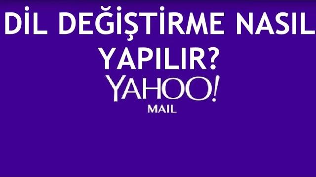 Yahoo Mail Dil Değiştirme Nasıl Yapılır?