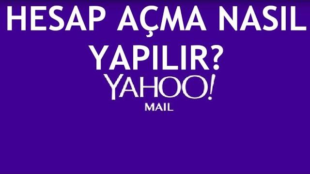 Yahoo Mail Hesap Açma Nasıl Yapılır?