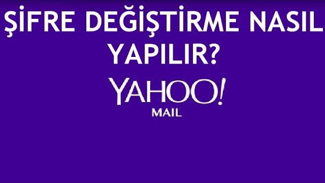 Yahoo Mail Şifre Değiştirme Nasıl Yapılır?