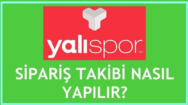 Yalı Spor Sipariş Takibi Nasıl Yapılır?