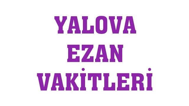 Yalova Ezan Vakitleri - Namaz Saatleri