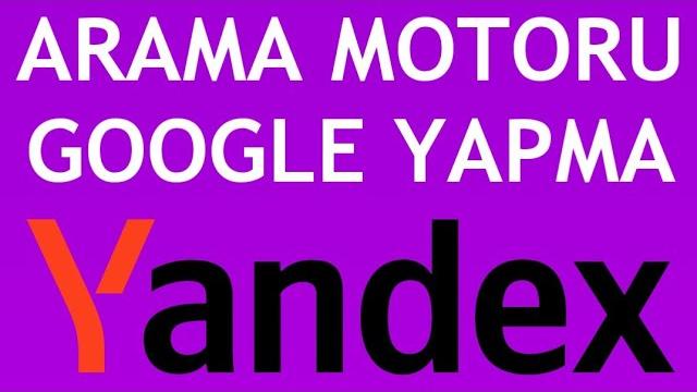 Yandex Arama Motorunu Google Yapma