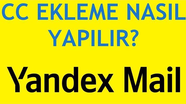 Yandex Mail CC Ekleme Nasıl Yapılır?