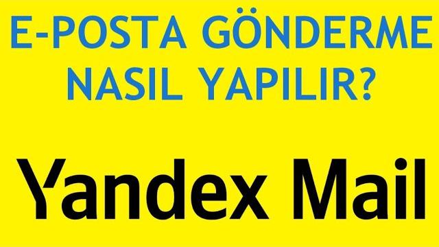 Yandex Mail E-Posta Gönderme Nasıl Yapılır?