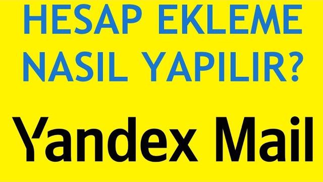 Yandex Mail Hesap Ekleme Nasıl Yapılır?