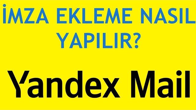 Yandex Mail İmza Ekleme Nasıl Yapılır?