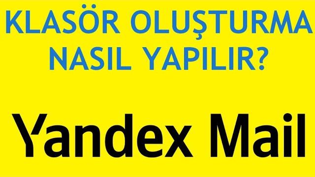 Yandex Mail Klasör Oluşturma Nasıl Yapılır?