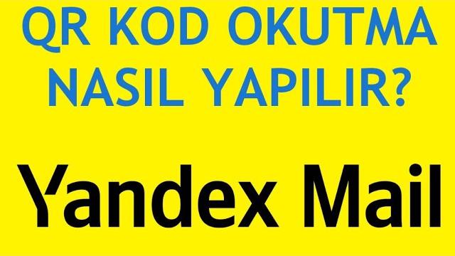 Yandex Mail Qr Kod Okutma Nasıl Yapılır?