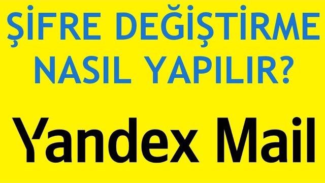 Yandex Mail Şifre Değiştirme Nasıl Yapılır?