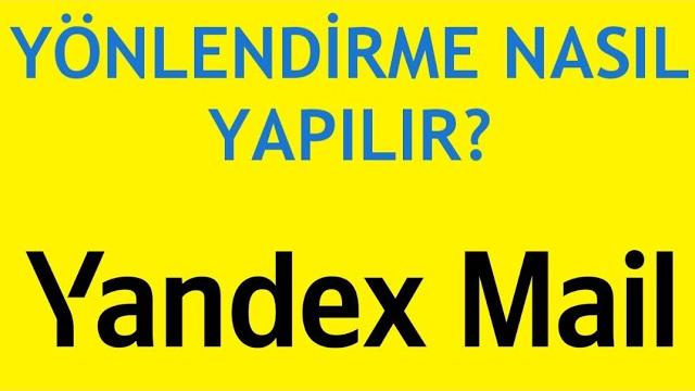 Yandex Mail Yönlendirme Nasıl Yapılır?