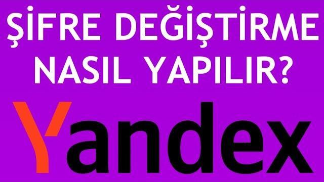 Yandex Şifre Değiştirme Nasıl Yapılır?