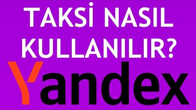 Yandex Taksi Nasıl Kullanılır?