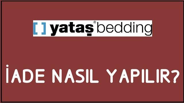 Yataş İade Nasıl Yapılır? İade İşlemleri