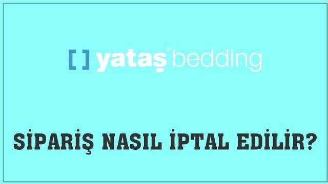 Yataş Sipariş Nasıl İptal Edilir? Sipariş İptal Etme