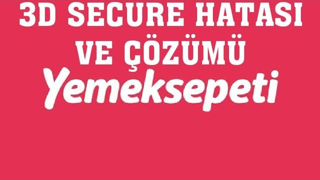 Yemek Sepeti 3D Secure Hatası ve Çözümü