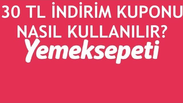 Yemeksepeti 30 TL İndirim Kuponu Nasıl Kullanılır?