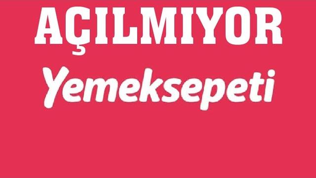 Yemeksepeti Açılmıyor Sorunu Çözümü