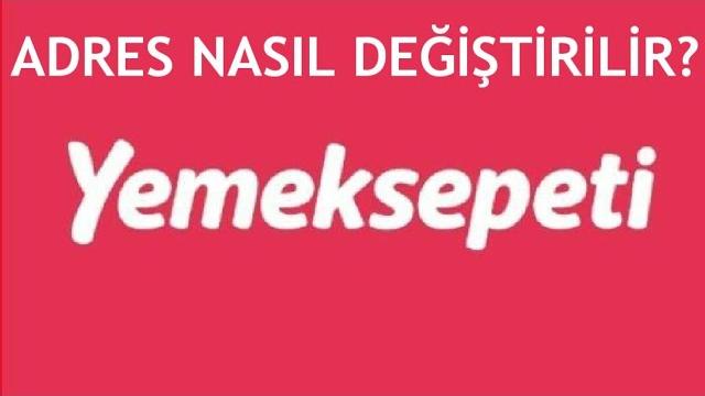 Yemeksepeti Adres Değiştirme Nasıl Yapılır?