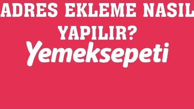 Yemeksepeti Adres Ekleme Nasıl Yapılır?