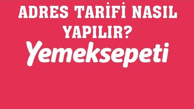 Yemeksepeti Adres Tarifi Nasıl Yapılır?