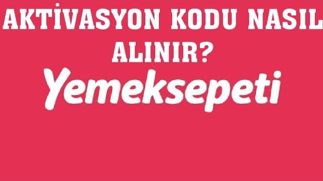 Yemeksepeti Aktivasyon Kodu Nasıl Alınır?