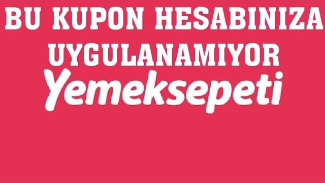 Yemeksepeti Bu Kupon Hesabınıza Uygulanamıyor