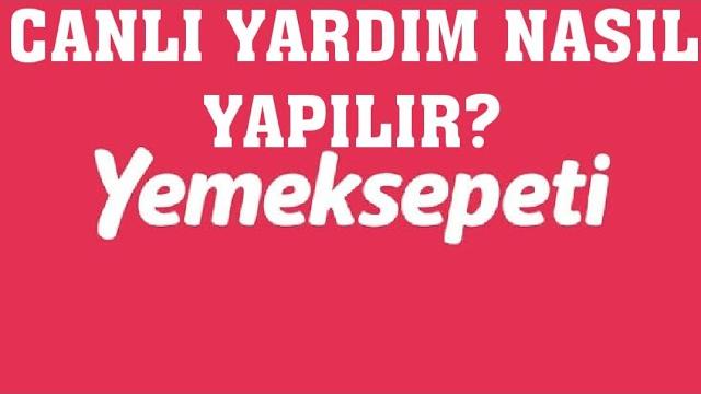 Yemeksepeti Canlı Destek Nasıl Yapılır? Canlı Destek Kullanma