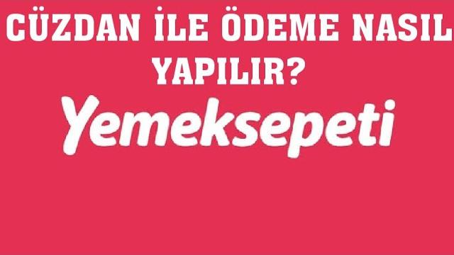 Yemeksepeti Cüzdan İle Ödeme Nasıl Yapılır?