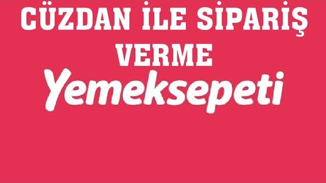Yemeksepeti Cüzdan İle Sipariş Verme