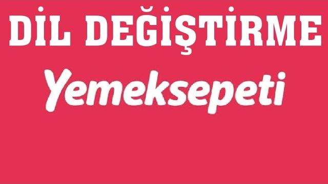 Yemeksepeti Dil Değiştirme Nasıl Yapılır?