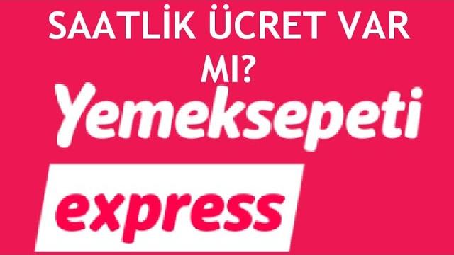 Yemeksepeti Express Saatlik Ücret Var Mı?