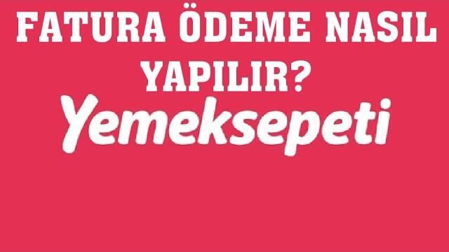Yemeksepeti Fatura Ödeme Nasıl Yapılır?