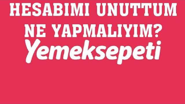 Yemeksepeti Hesabımı Unuttum Ne Yapmalıyım?