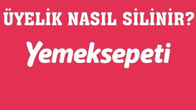 Yemeksepeti Hesap Silme / Üyelik İptal Etme