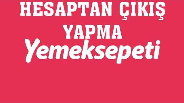 Yemeksepeti Hesaptan Çıkış Yapma
