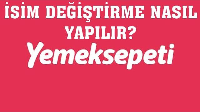 Yemeksepeti İsim Değiştirme Nasıl Yapılır?