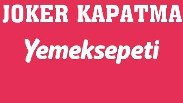 Yemeksepeti Joker Kapatma