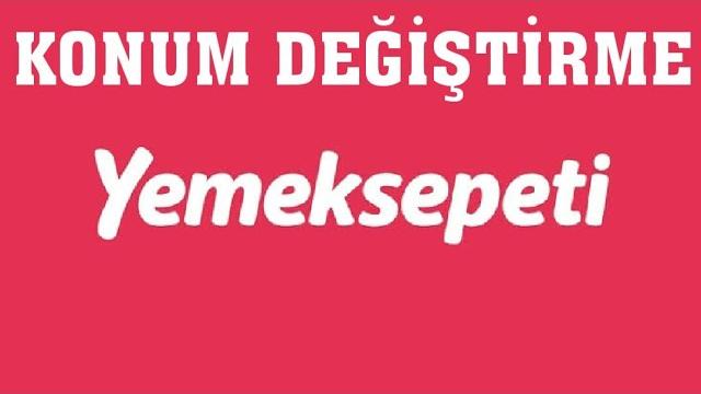 Yemeksepeti Konum Değiştirme Nasıl Yapılır?