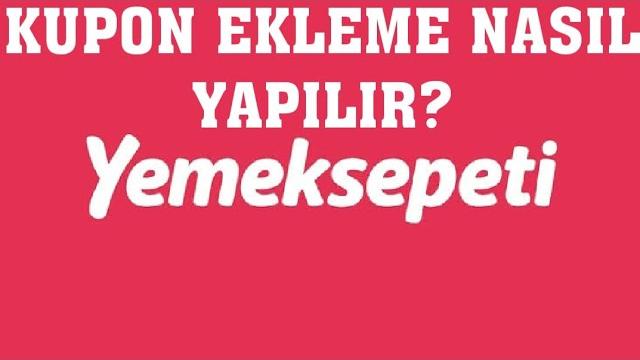 Yemeksepeti Kupon Ekleme Nasıl Yapılır?