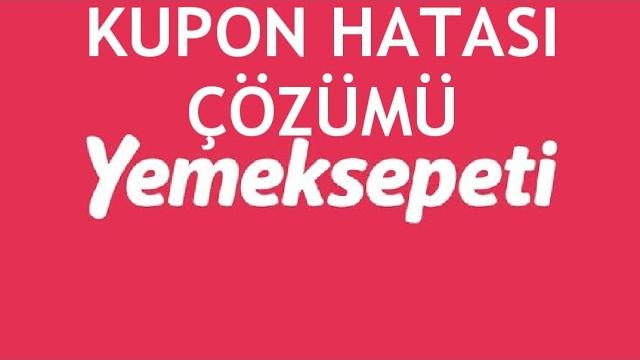 Yemeksepeti Kupon Hatası ve Çözümü