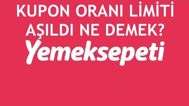 Yemeksepeti Kupon Oranı Limiti Aşıldı Ne Demek?