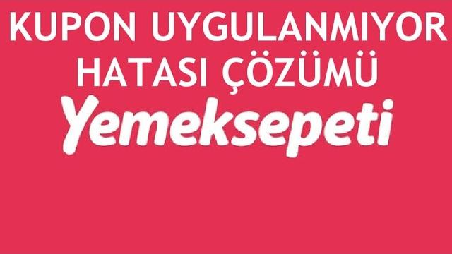 Yemeksepeti Kupon Uygulanmıyor Hatası ve Çözümü
