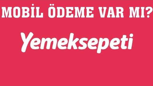 Yemeksepeti Mobil Ödeme Var Mı?