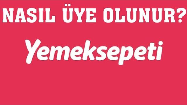 Yemeksepeti Nasıl Üye Olunur? Kayıt Olma