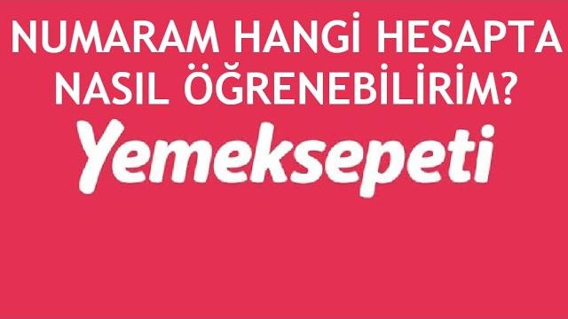 Yemeksepeti Numaram Hangi Hesapta Nasıl Öğrenebilirim?