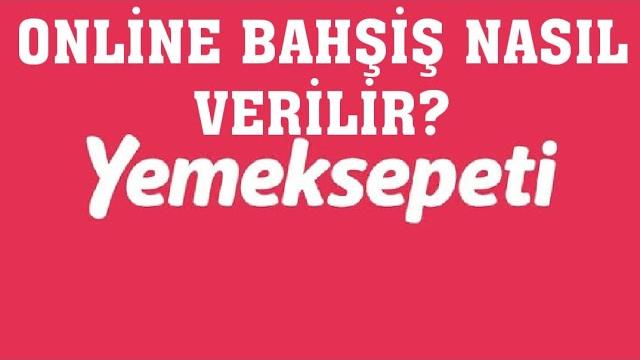 Yemeksepeti Online Bahşiş Nasıl Verilir?